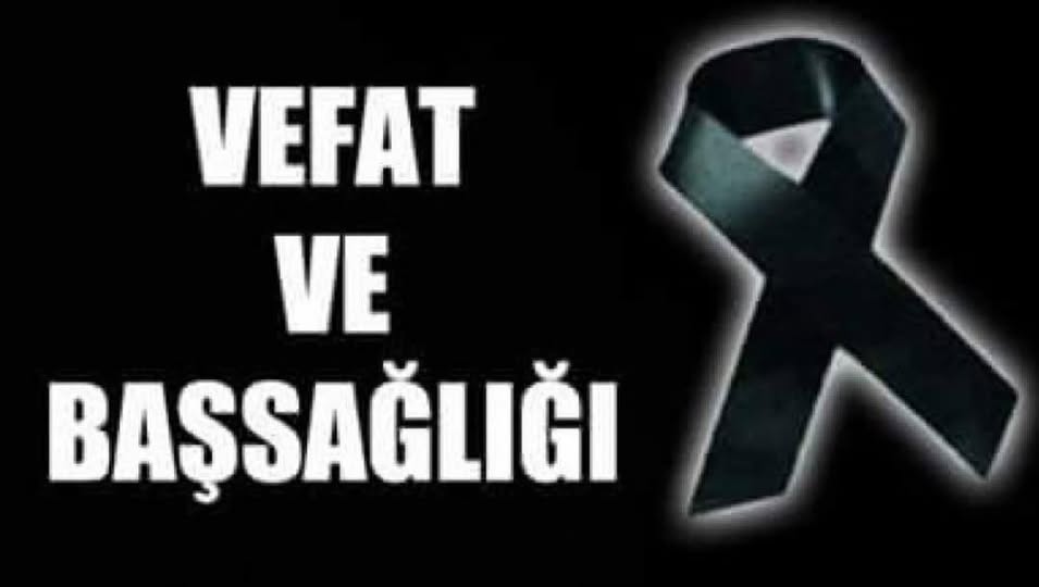 VEFAT VE BA�SA�LI�I
